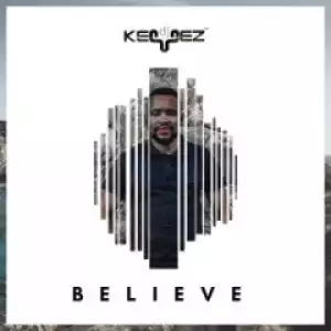 DJ Keyez - Believe ft Naledi Boltina